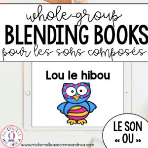 le son OU – FRENCH Whole-Group SON COMPOSÉ Blending Book – Digital and Printable