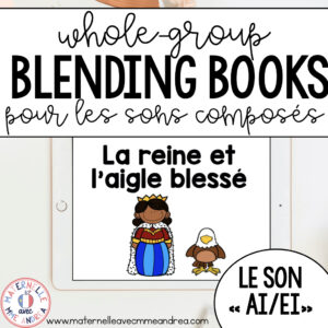 le son AI / EI – FRENCH Whole-Group SON COMPOSÉ Blending Book – Digital and Printable