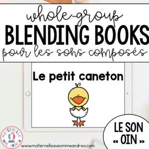 le son OIN – FRENCH Whole-Group SON COMPOSÉ Blending Book – Digital and Printable