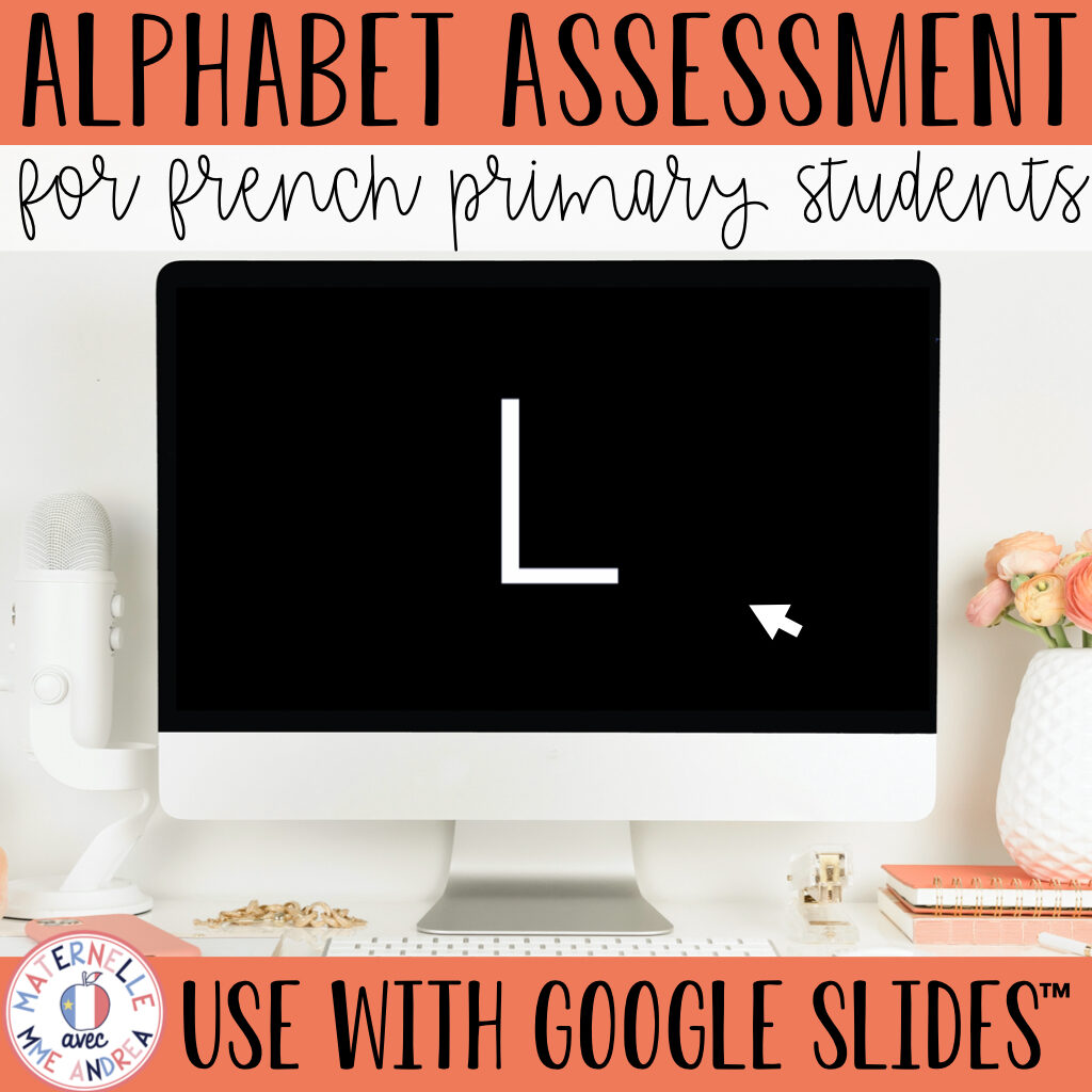 Print/Digital Alphabet Assessment to use with your French primary students