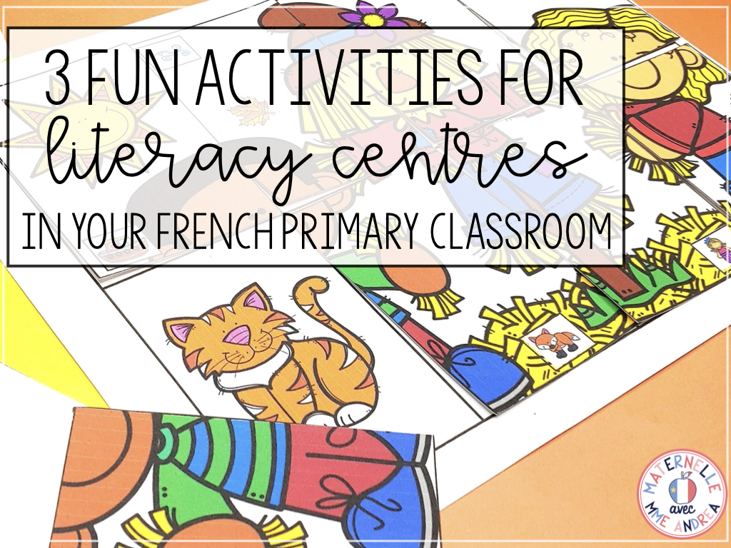3 Fun Activities for Literacy Centres in your French Primary Classroom
