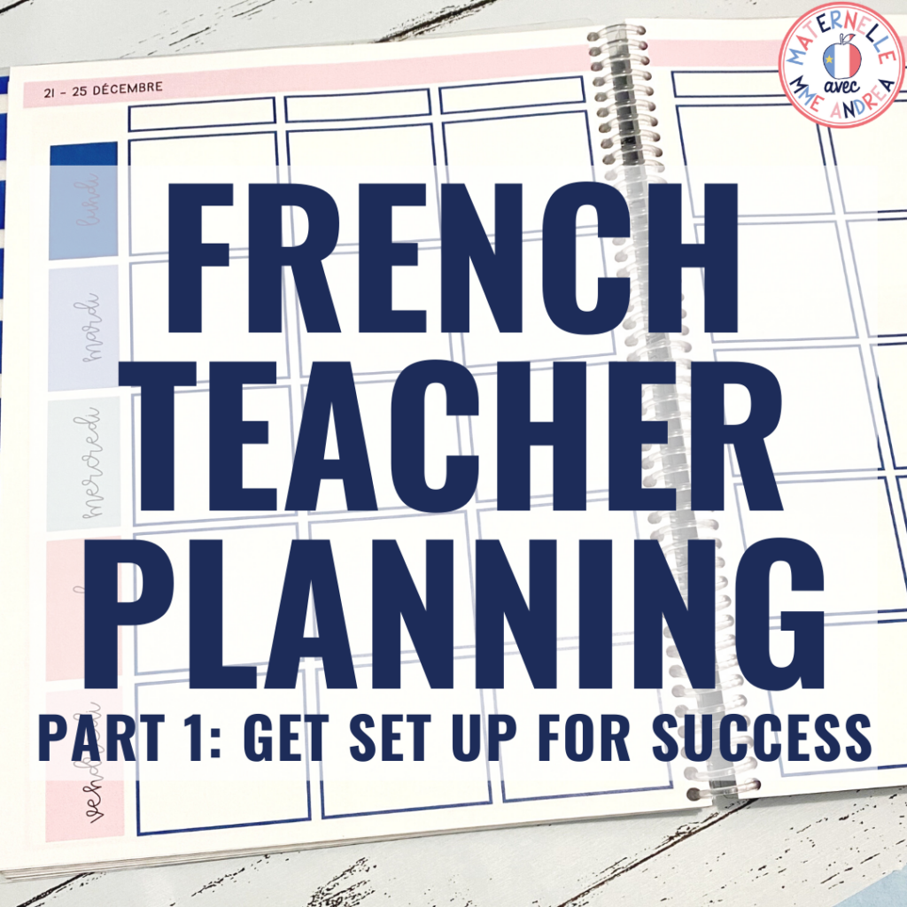 Looking for annual teacher lesson planning tips? Check out this blog post where one naturally disorganized French primary teacher shares how she sets herself up for success.