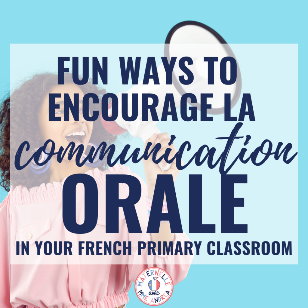 Struggling with getting your French primary students to speak in the target language? Check out this blog post for some fun ideas and ways to teach French and promote la communication orale in your classroom!
