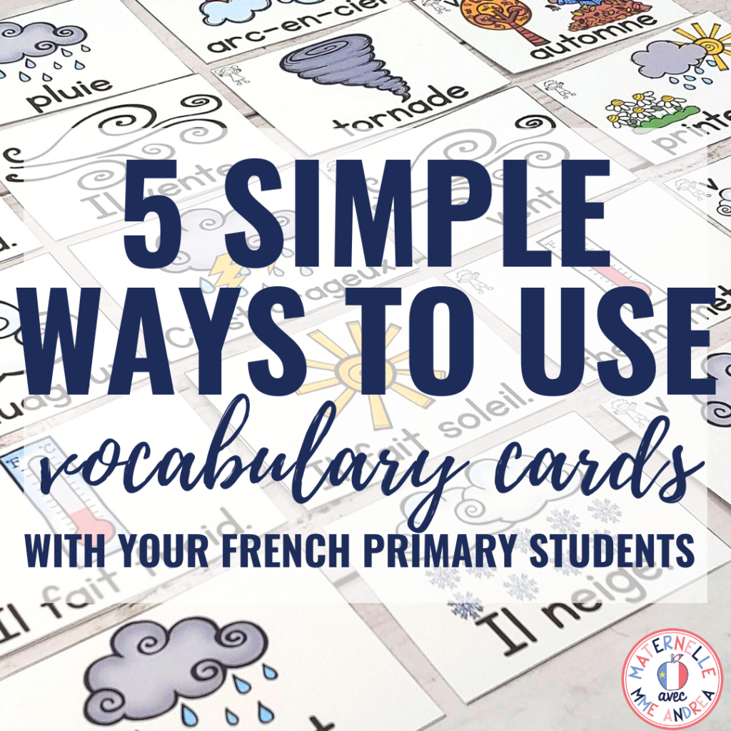 Looking to vary the way you use vocabulary cards when helping your French primary students learn important French vocabulary words? Check out this blog post for lots of ideas!