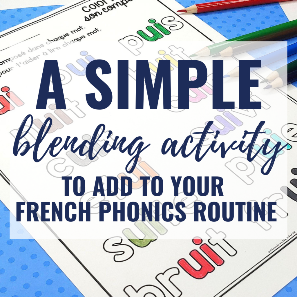 A Simple Blending Activity to Add to Your French Phonics Routine